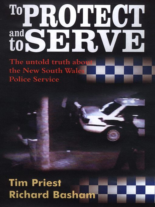 Title details for To Protect and to Serve by Tim Priest - Available